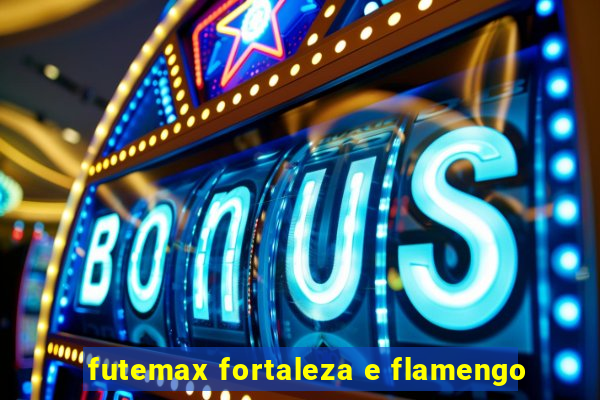 futemax fortaleza e flamengo